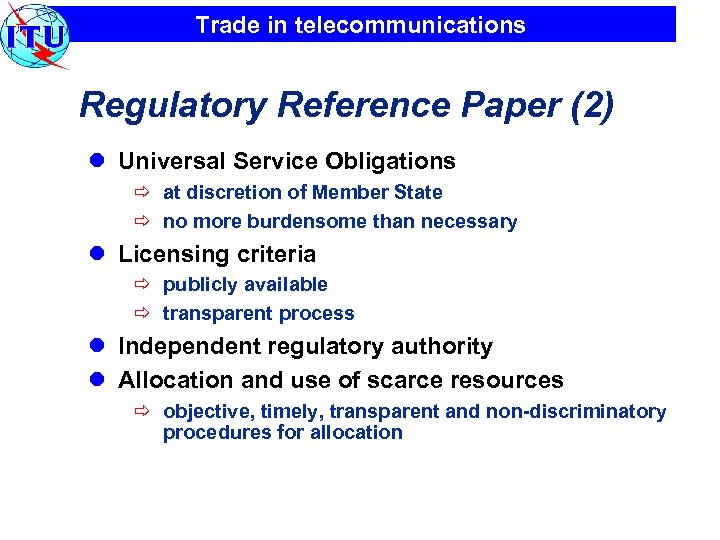 Trade in telecommunications Regulatory Reference Paper (2) l Universal Service Obligations ð at discretion