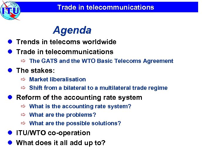 Trade in telecommunications Agenda l Trends in telecoms worldwide l Trade in telecommunications ð