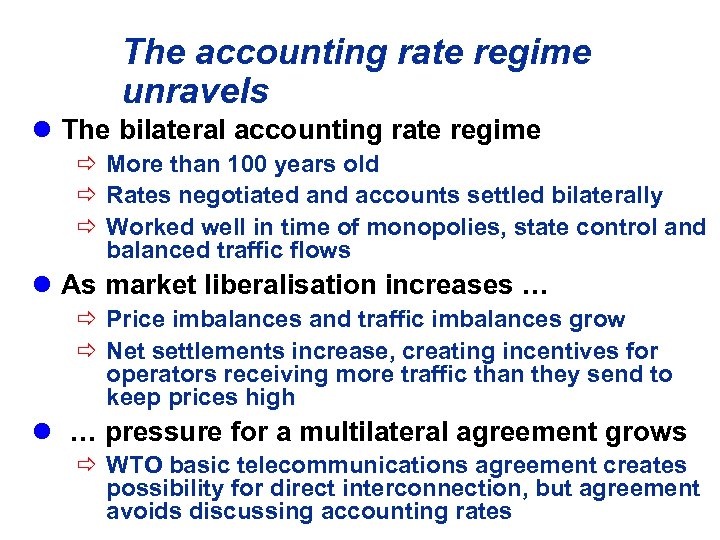 The accounting rate regime unravels l The bilateral accounting rate regime ð More than