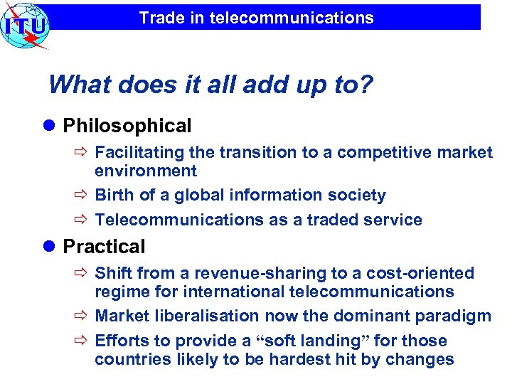 Trade in telecommunications What does it all add up to? l Philosophical ð Facilitating