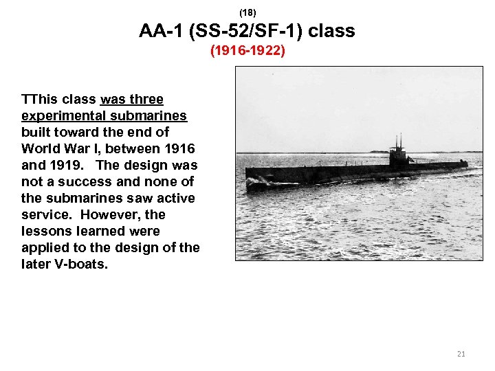 (18) AA-1 (SS-52/SF-1) class (1916 -1922) TThis class was three experimental submarines built toward