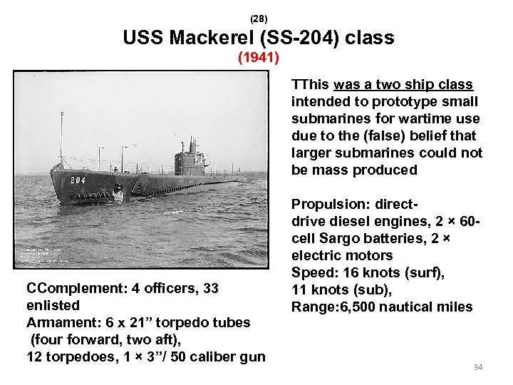 (28) USS Mackerel (SS-204) class (1941) TThis was a two ship class intended to