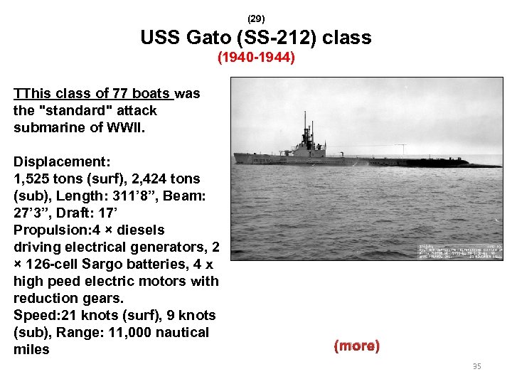 (29) USS Gato (SS-212) class (1940 -1944) TThis class of 77 boats was the