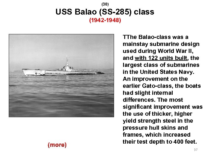 (30) USS Balao (SS-285) class (1942 -1948) (more) TThe Balao-class was a mainstay submarine