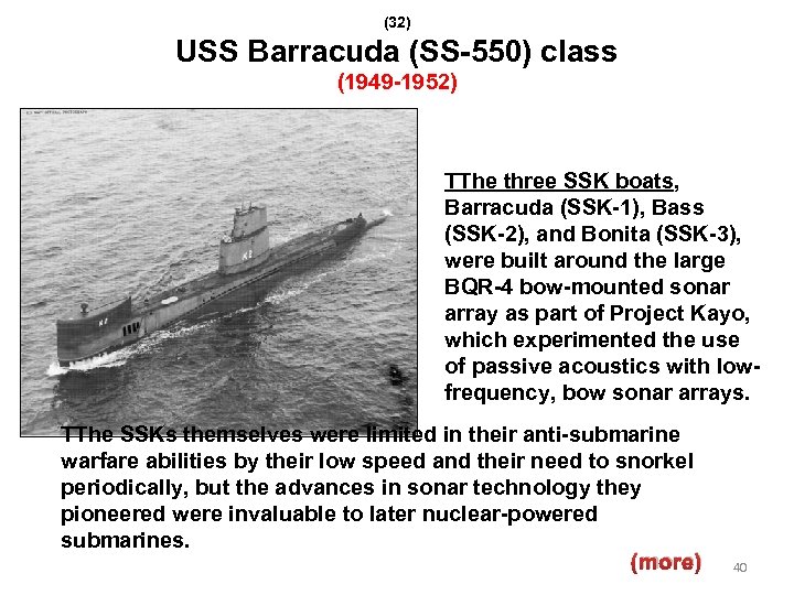 (32) USS Barracuda (SS-550) class (1949 -1952) TThe three SSK boats, Barracuda (SSK-1), Bass