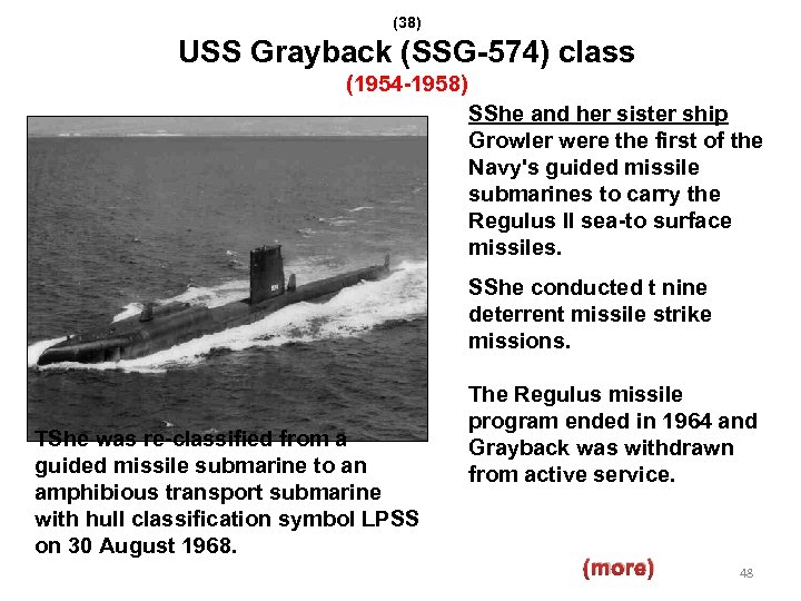 (38) USS Grayback (SSG-574) class (1954 -1958) SShe and her sister ship Growler were