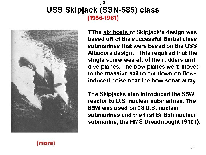 (42) USS Skipjack (SSN-585) class (1956 -1961) TThe six boats of Skipjack’s design was