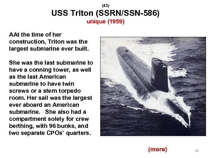 (43) USS Triton (SSRN/SSN-586) unique (1959) AAt the time of her construction, Triton was