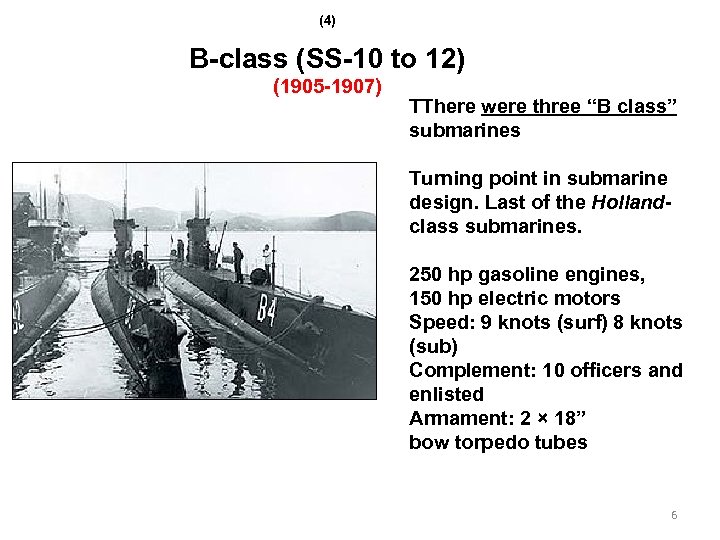 (4) B-class (SS-10 to 12) (1905 -1907) TThere were three “B class” submarines Turning