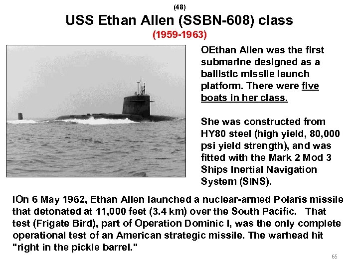 (48) USS Ethan Allen (SSBN-608) class (1959 -1963) OEthan Allen was the first submarine