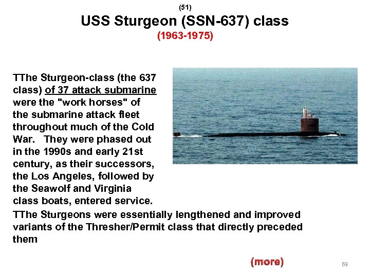 (51) USS Sturgeon (SSN-637) class (1963 -1975) TThe Sturgeon-class (the 637 class) of 37