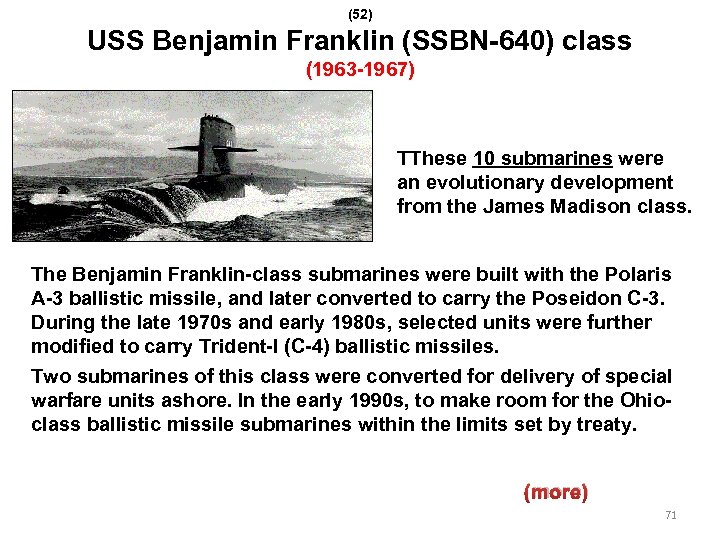 (52) USS Benjamin Franklin (SSBN-640) class (1963 -1967) TThese 10 submarines were an evolutionary