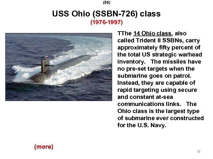 (56) USS Ohio (SSBN-726) class (1976 -1997) TThe 14 Ohio class, also called Trident