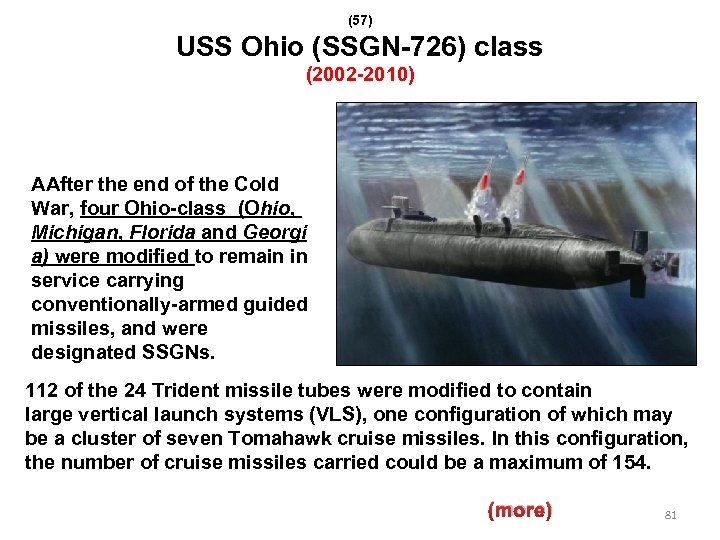(57) USS Ohio (SSGN-726) class (2002 -2010) AAfter the end of the Cold War,
