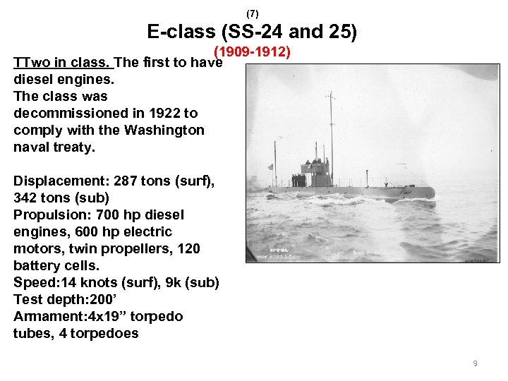 (7) E-class (SS-24 and 25) (1909 -1912) TTwo in class. The first to have