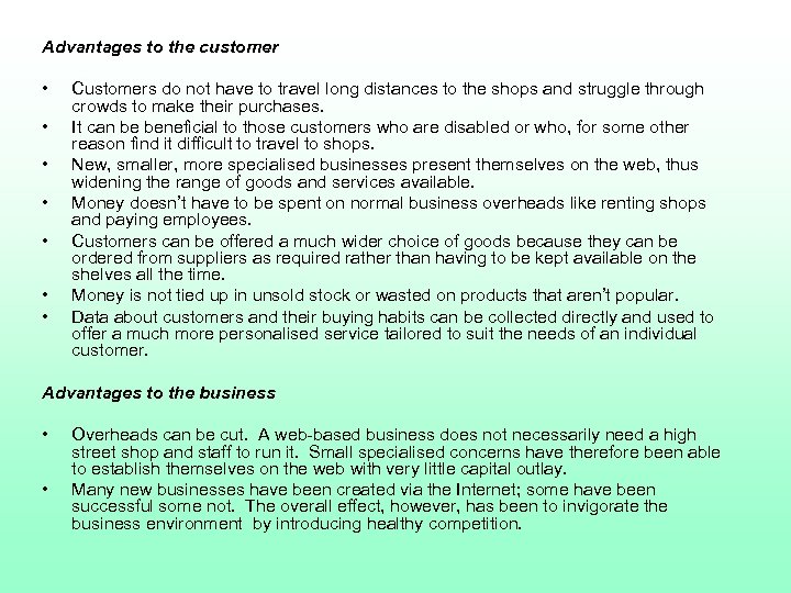 Advantages to the customer • • Customers do not have to travel long distances