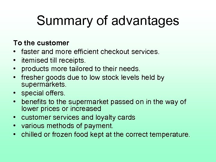 Summary of advantages To the customer • faster and more efficient checkout services. •
