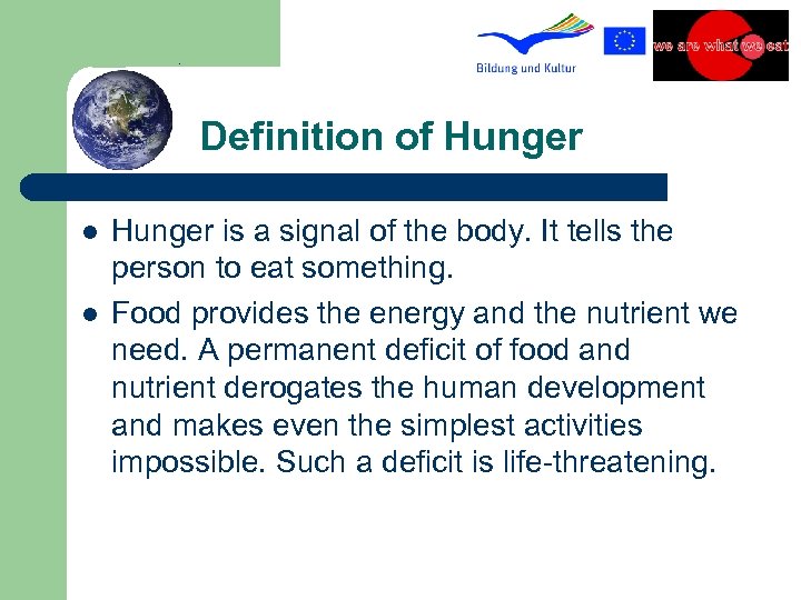 Definition of Hunger l l Hunger is a signal of the body. It tells