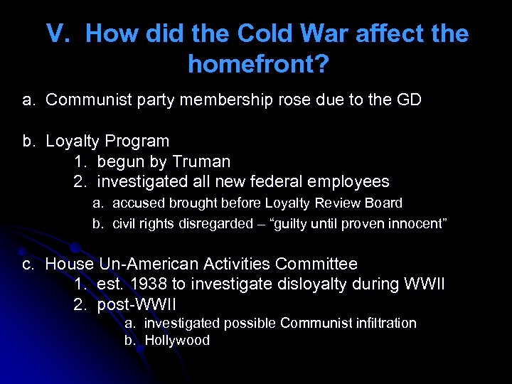 V. How did the Cold War affect the homefront? a. Communist party membership rose