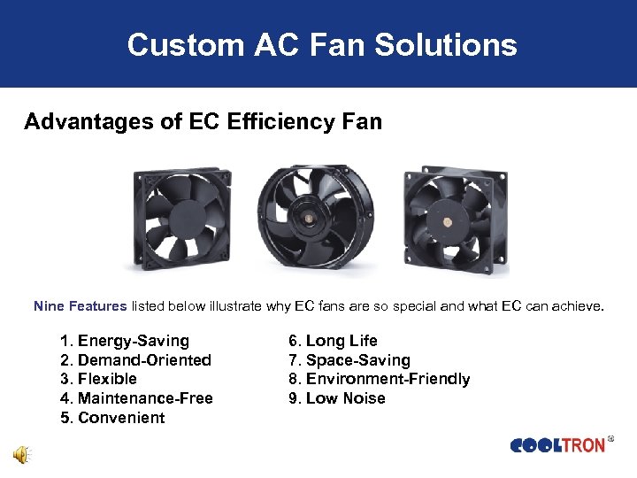 Custom AC Fan Solutions Custom Advantages of EC Efficiency Fan Nine Features listed below