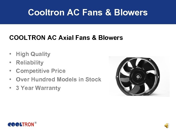 Cooltron AC Fans & Blowers COOLTRON AC Axial Fans & Blowers • • •