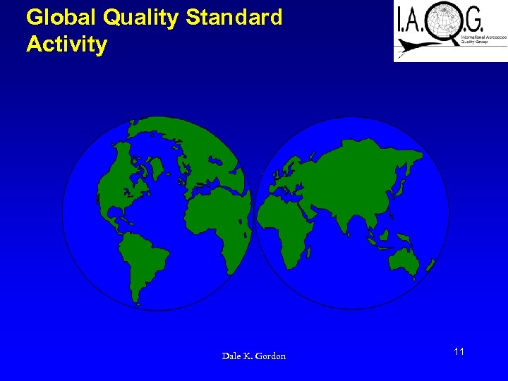 Global Quality Standard Activity Dale K. Gordon 11 