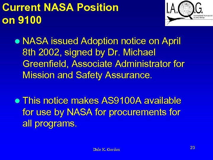 Current NASA Position on 9100 l NASA issued Adoption notice on April 8 th