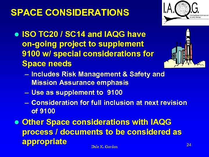 SPACE CONSIDERATIONS l ISO TC 20 / SC 14 and IAQG have on-going project