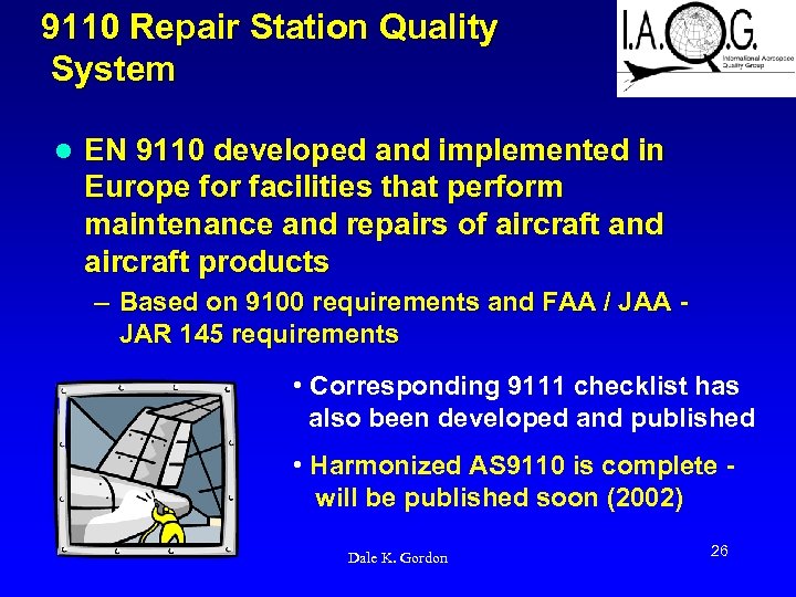 9110 Repair Station Quality System l EN 9110 developed and implemented in Europe for