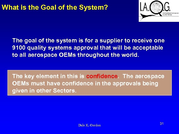 What is the Goal of the System? The goal of the system is for