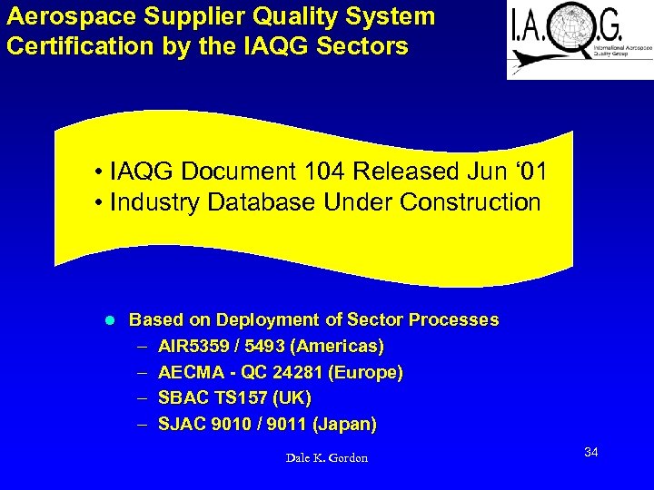 Aerospace Supplier Quality System Certification by the IAQG Sectors • IAQG Document 104 Released