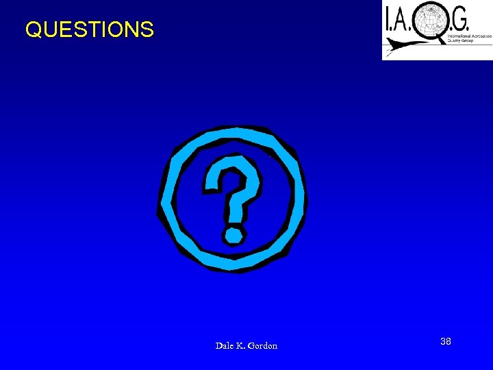 QUESTIONS Dale K. Gordon 38 