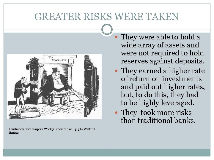GREATER RISKS WERE TAKEN They were able to hold a wide array of assets