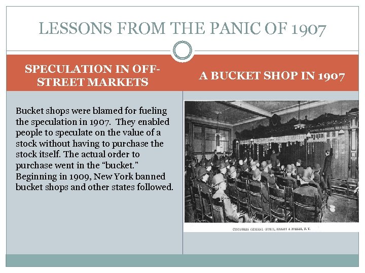LESSONS FROM THE PANIC OF 1907 SPECULATION IN OFFSTREET MARKETS Bucket shops were blamed