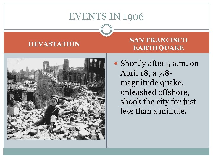 EVENTS IN 1906 DEVASTATION SAN FRANCISCO EARTHQUAKE Shortly after 5 a. m. on April