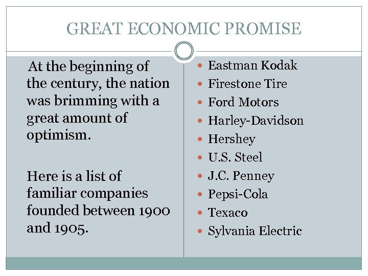 GREAT ECONOMIC PROMISE At the beginning of the century, the nation was brimming with