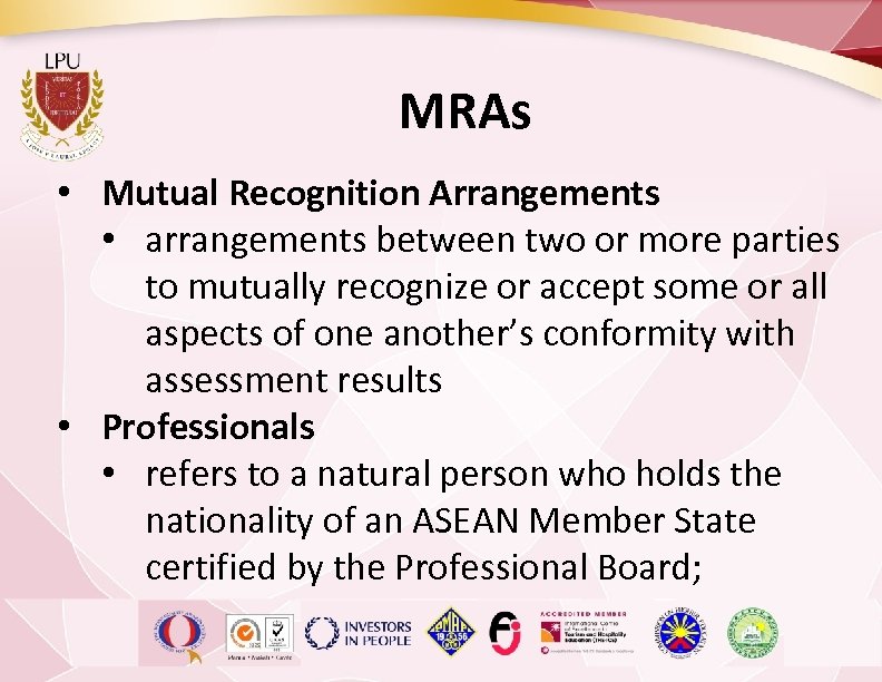 MRAs • Mutual Recognition Arrangements • arrangements between two or more parties to mutually