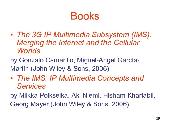 Books • The 3 G IP Multimedia Subsystem (IMS): Merging the Internet and the