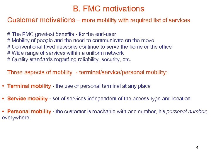 B. FMC motivations Customer motivations – more mobility with required list of services #