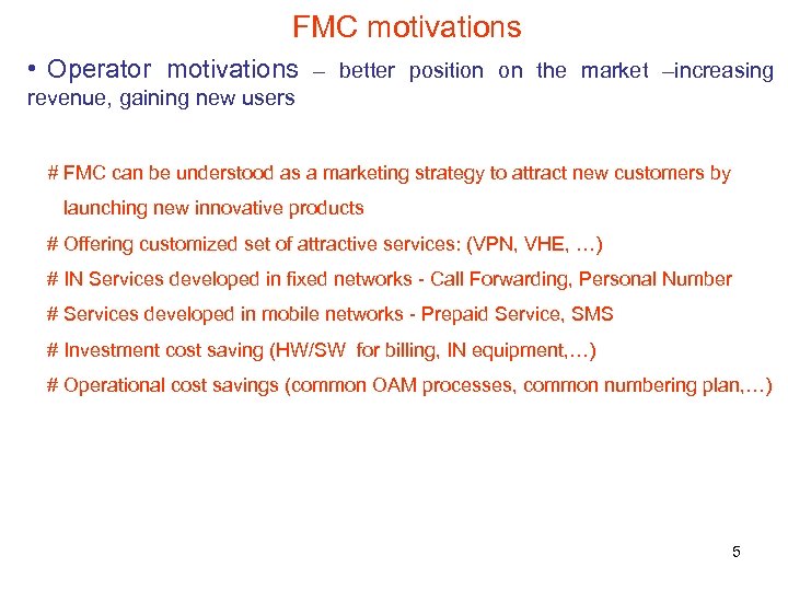 FMC motivations • Operator motivations – better position on the market –increasing revenue, gaining