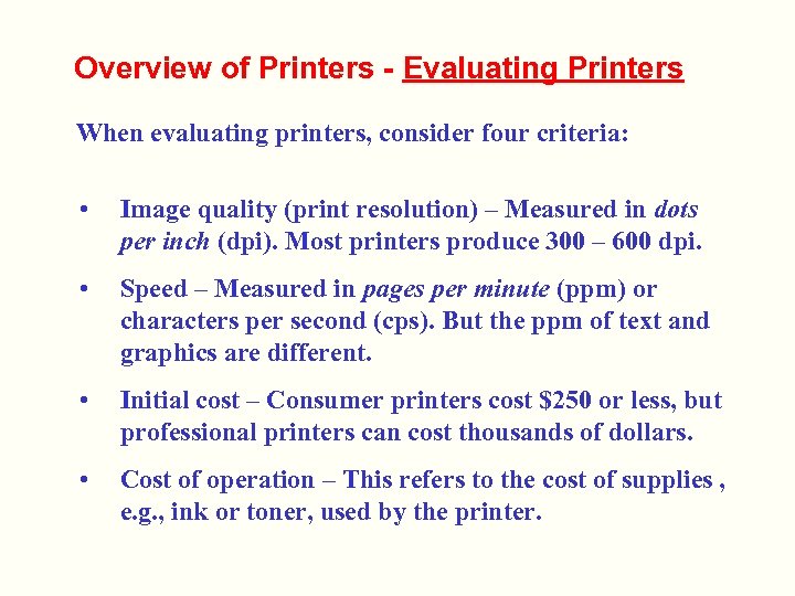 Overview of Printers - Evaluating Printers When evaluating printers, consider four criteria: • Image