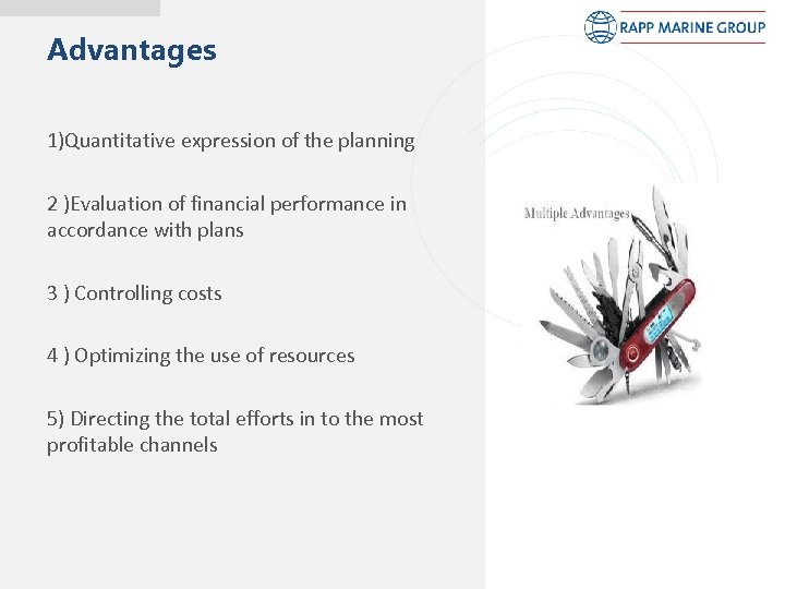 Advantages 1)Quantitative expression of the planning 2 )Evaluation of financial performance in accordance with