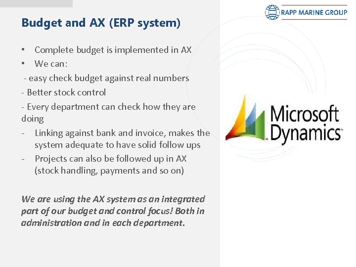 Budget and AX (ERP system) • Complete budget is implemented in AX • We
