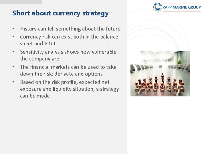 Short about currency strategy • History can tell something about the future • Currency