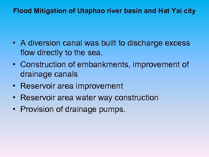 Flood Mitigation of Utaphao river basin and Hat Yai city • A diversion canal