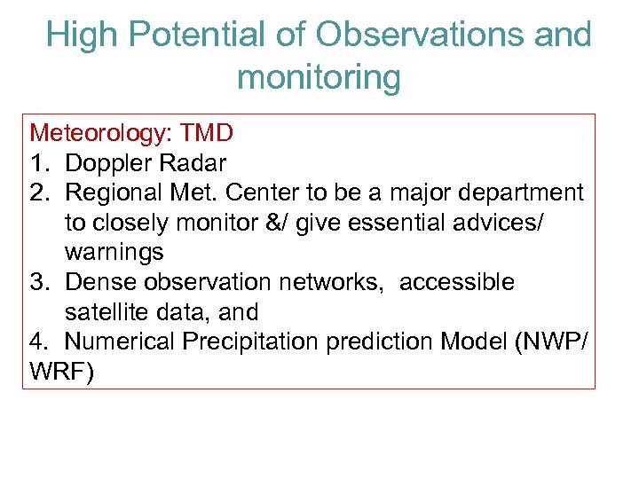 High Potential of Observations and monitoring Meteorology: TMD 1. Doppler Radar 2. Regional Met.
