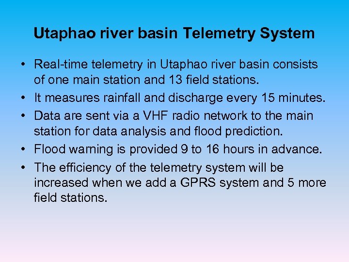 Utaphao river basin Telemetry System • Real-time telemetry in Utaphao river basin consists of