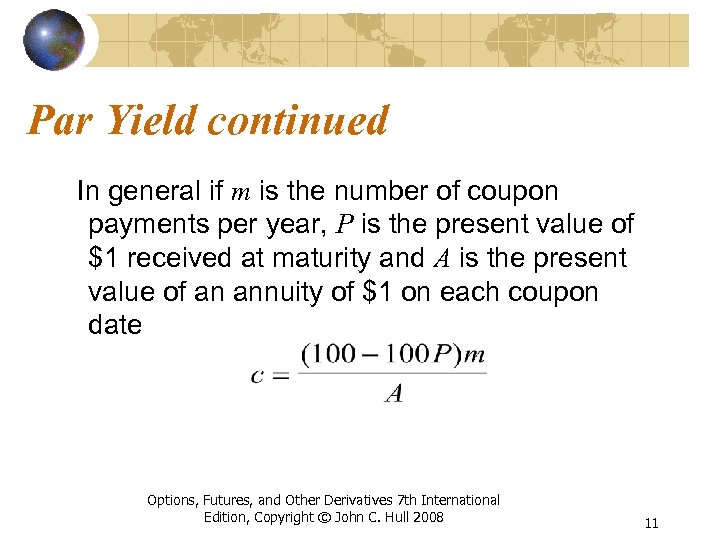Par Yield continued In general if m is the number of coupon payments per