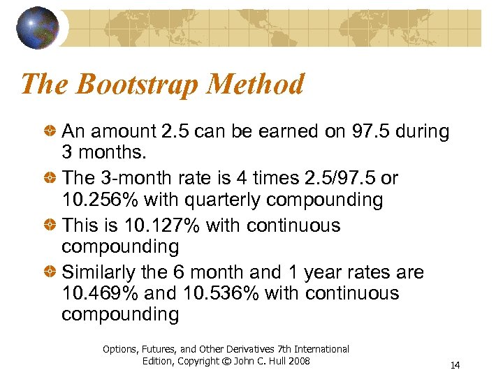 The Bootstrap Method An amount 2. 5 can be earned on 97. 5 during