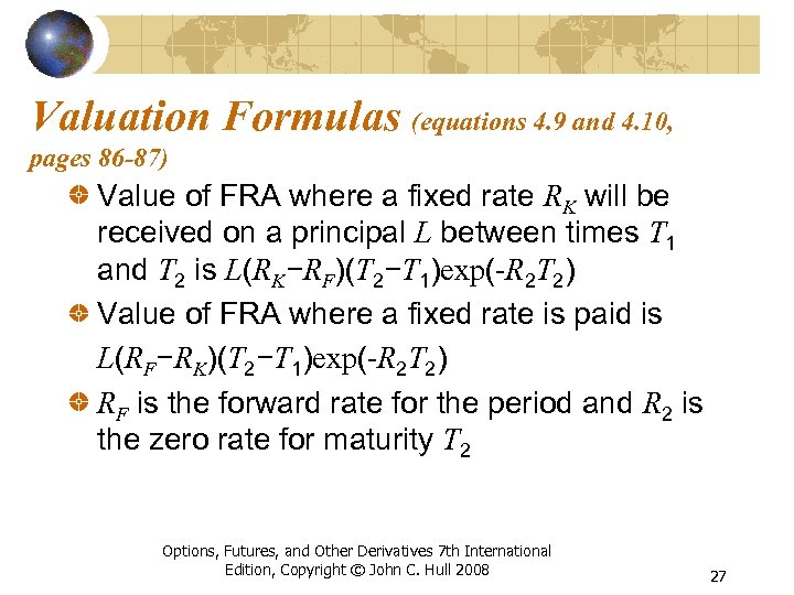 Valuation Formulas (equations 4. 9 and 4. 10, pages 86 -87) Value of FRA